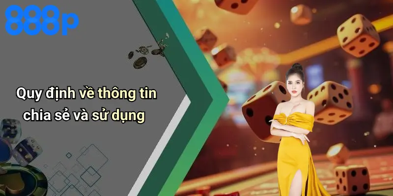 Quy định về thông tin chia sẻ và sử dụng